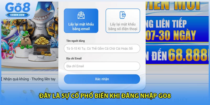Đây là sự cố phổ biến khi đăng nhập GO8