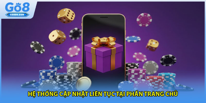 Hệ thống cập nhật liên tục tại phần trang chủ