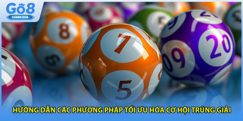 Hướng dẫn các phương pháp tối ưu hóa cơ hội trúng giải