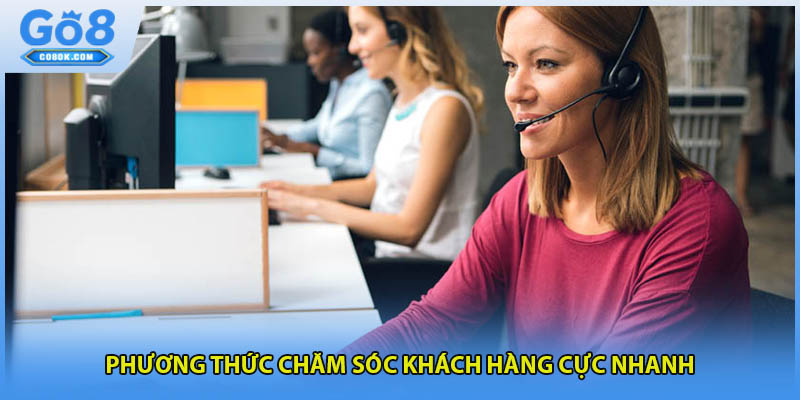 Phương thức chăm sóc khách hàng cực nhanh