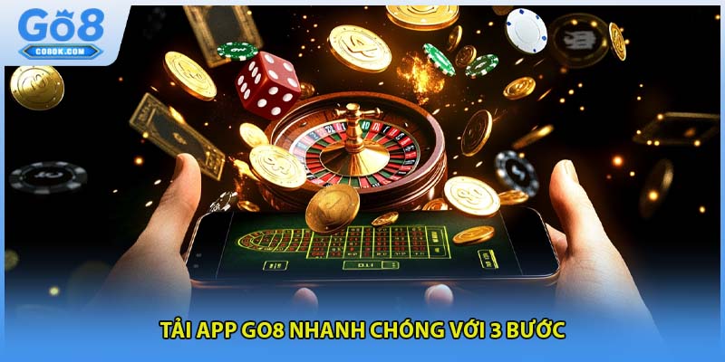 Tải app GO8 nhanh chóng với 3 bước